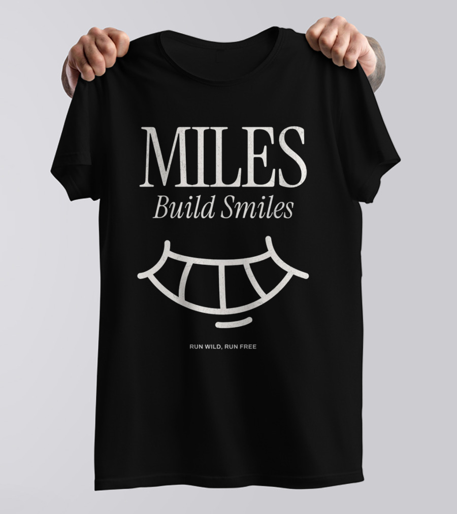 MILES Build Smiles RUN WILD RUN FREE T-Shirt