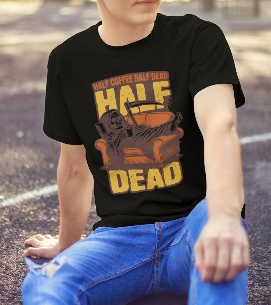 Half Coffee Half Dead Grim Reaper Relaxing On Couch With Scythe And Mug T-Shirt