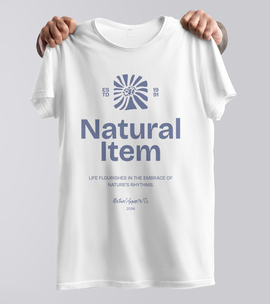 Natural Item Life Flourishes In The Embrace Of Nature's Rhythms 1991 Natural Apparel Co T-Shirt