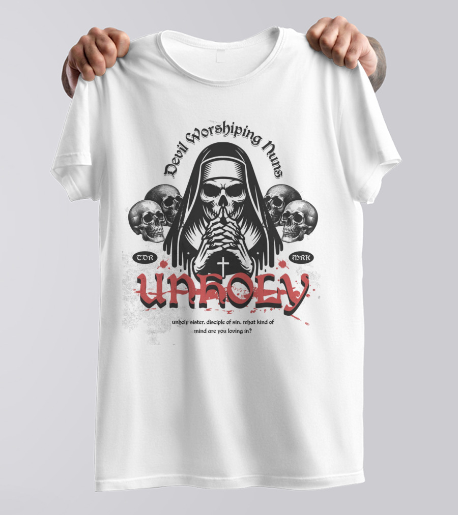 Unholy Devil Worshiping Nuns Sister Disciple Of Sin T-Shirt