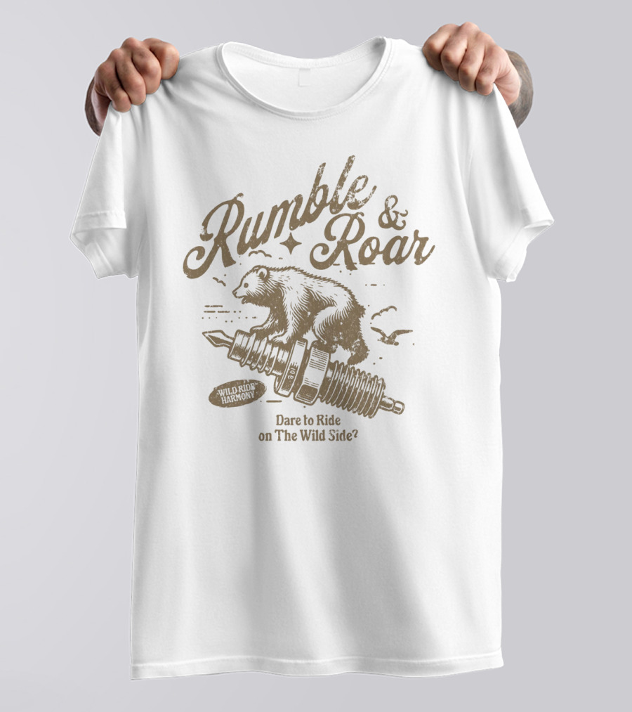 Rumble And Roar Wild Ride Harmony Dare To Ride On The Wild Side T-Shirt