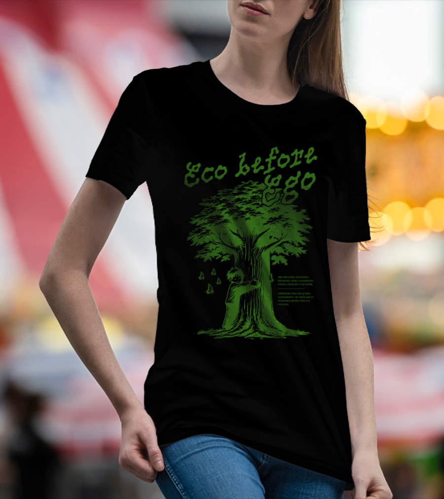 Eco Before Ego Tree Hugging Nature Conservation T-Shirt