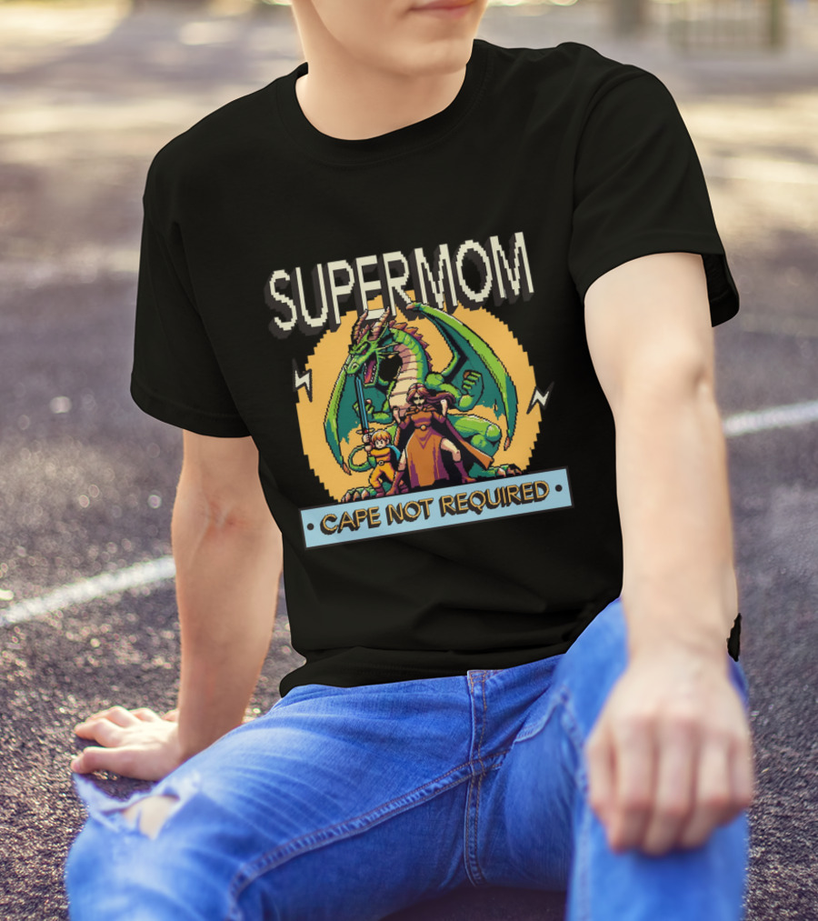 Supermom Cape Not Required Dragon Adventure T-Shirt