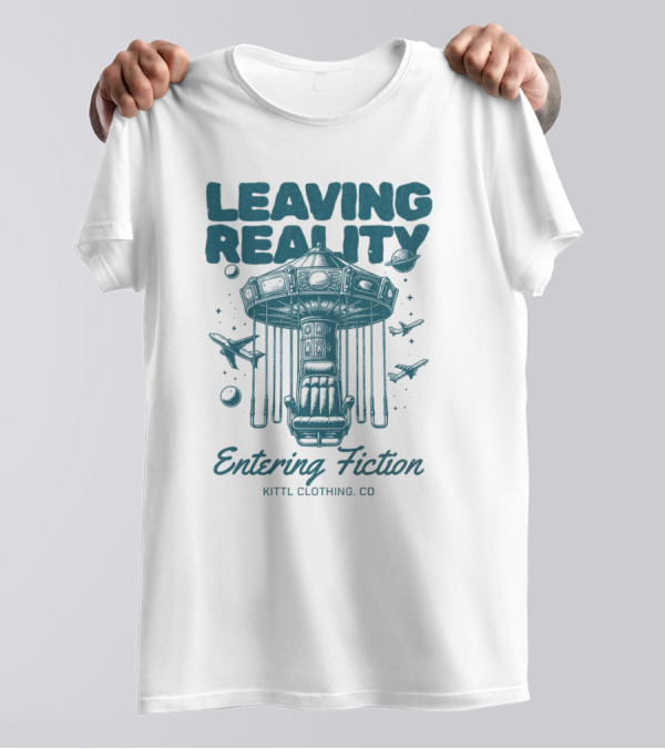 Leaving Reality Entering Fiction Kittl Clothing Co T-Shirt