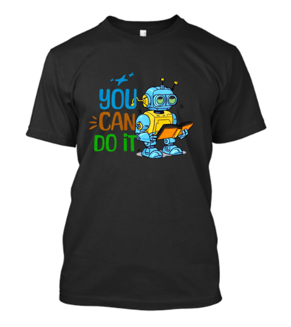 You Can Do It Robot Reading Motivation T-Shirt