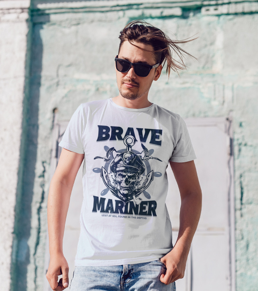 BRAVE MARINER LOST AT SEA FOUND IN THE DEPTHS T-Shirt
