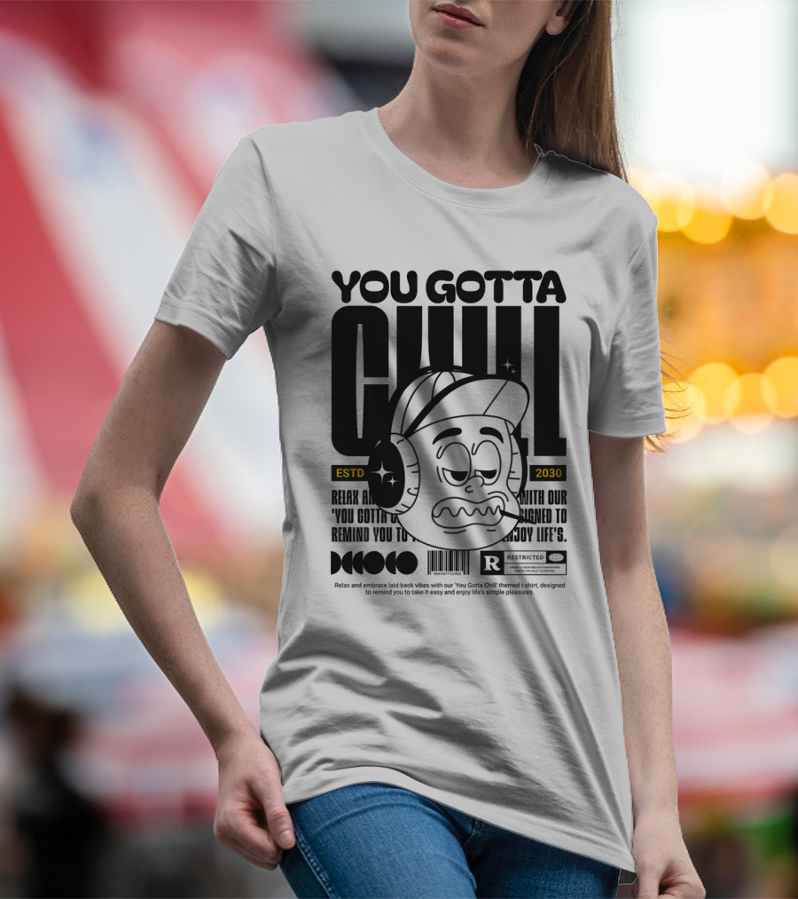 YOU GOTTA CHILL ESTD 2030 Headphones Cartoon Face T-Shirt