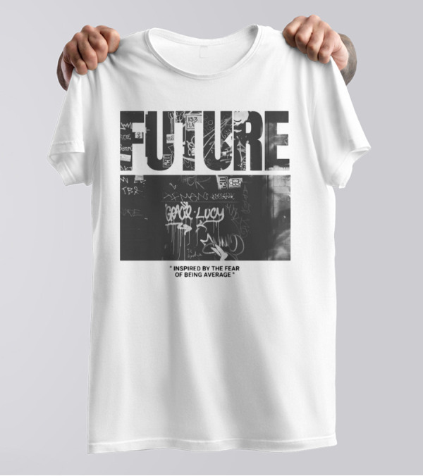 FUTURE Inspired By The Fear Of Being Average Graffiti 153 Fla T-Shirt