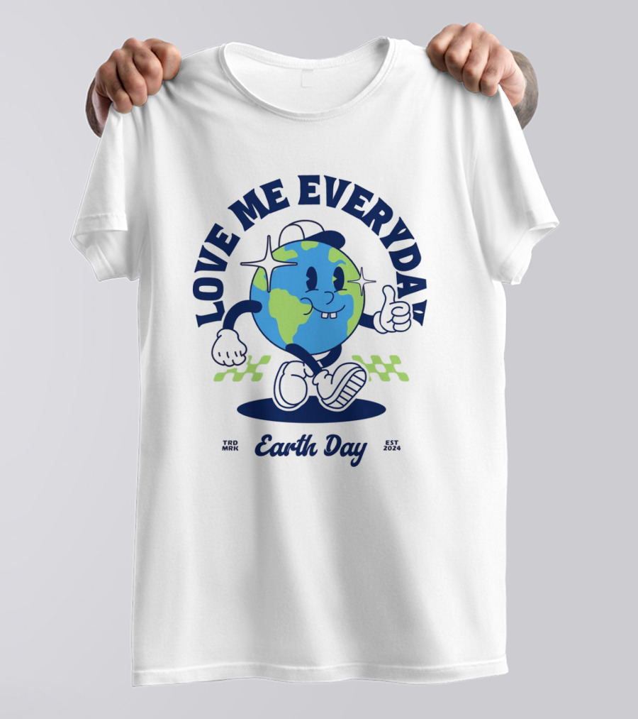 Love Me Everyday Earth Day T-Shirt