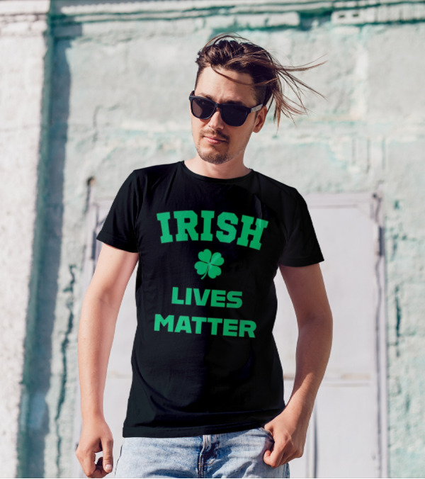 Irish Lives Matter Shamrock Icon Green Text T-Shirt