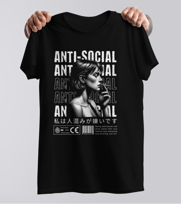ANTI-SOCIAL 私は人混みが嫌いです Being Anti-Social Can Also Mean That You Realize How Annoying Socializing Can Be T-Shirt