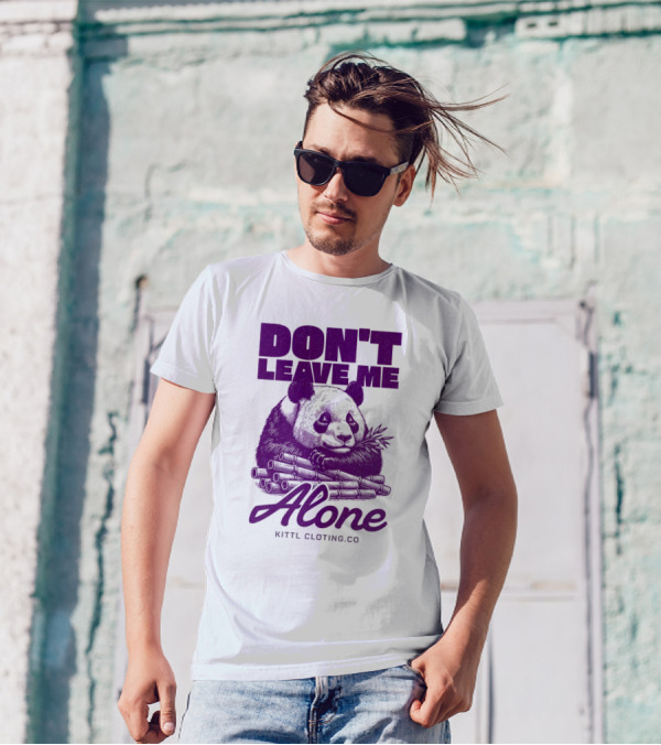 DON'T LEAVE ME ALONE PANDA KITTLCLOTINGCO T-Shirt