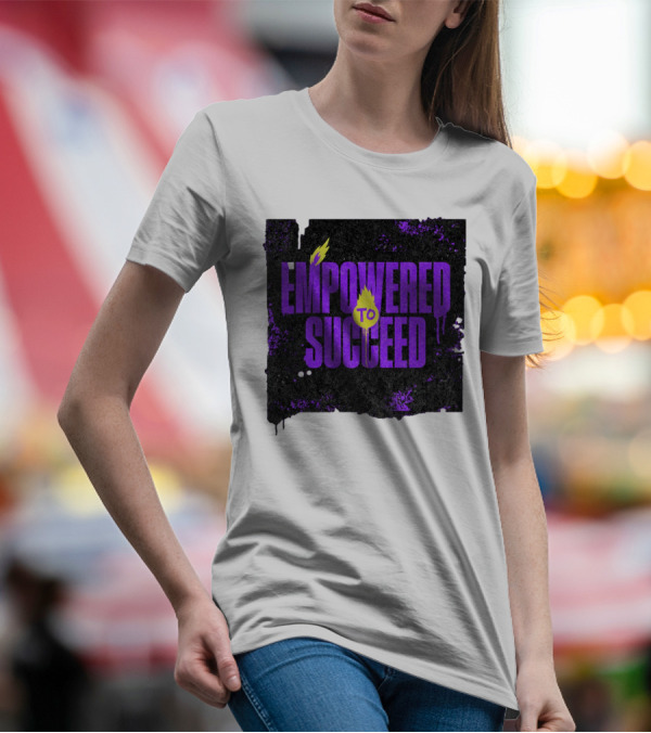 EMPOWERED TO SUCCEED T-Shirt