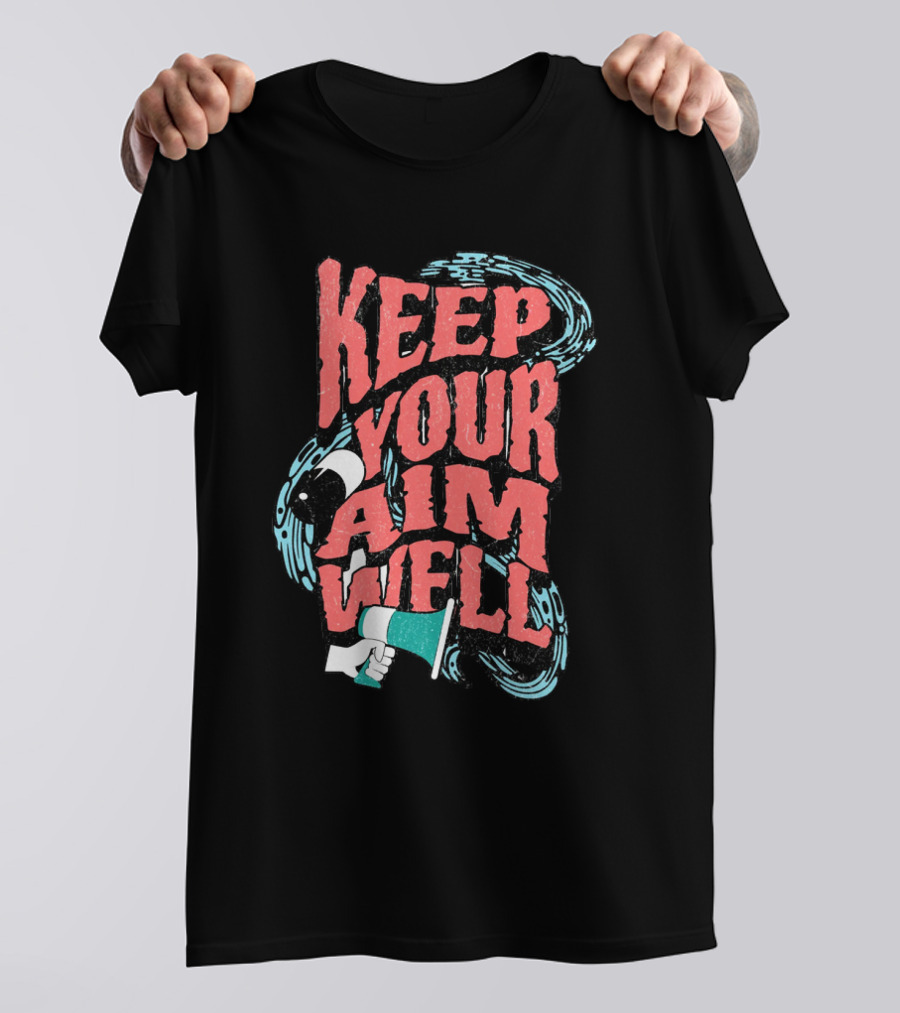 Keep Your Aim Well Vintage Megaphone Swirl Vibrant Typography T-Shirt