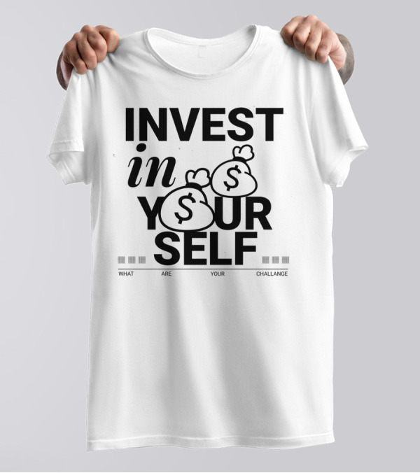 INVEST IN YOURSELF MONEY CHALLENGE T-Shirt