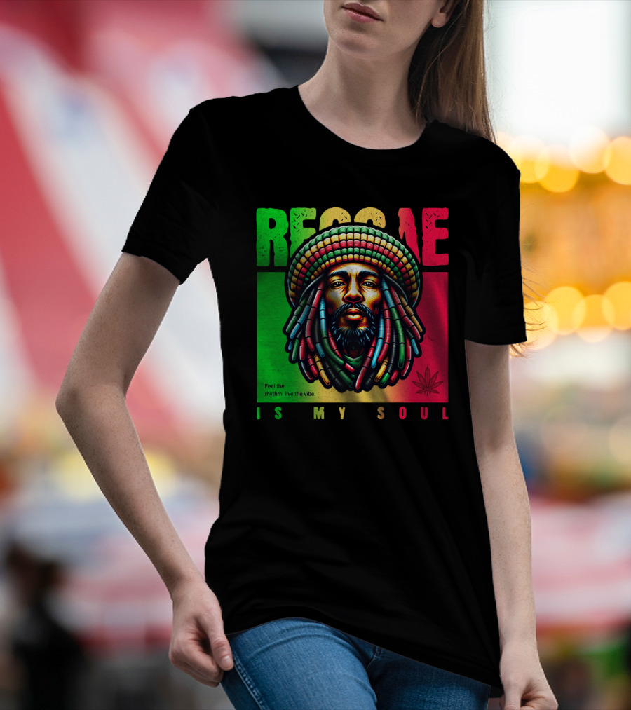 Reggae Feel The Rhythm Live The Vibe Is My Soul T-Shirt