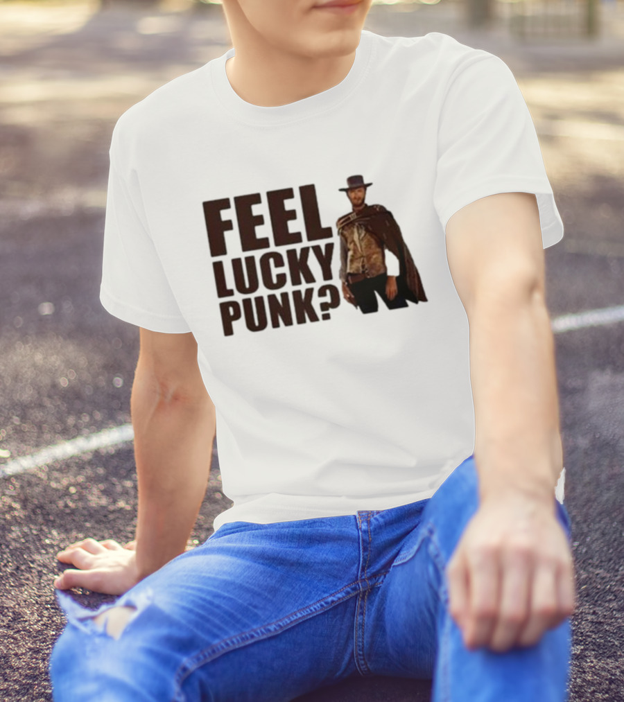 Feel Lucky Punk Clint Eastwood Wild West T-Shirt