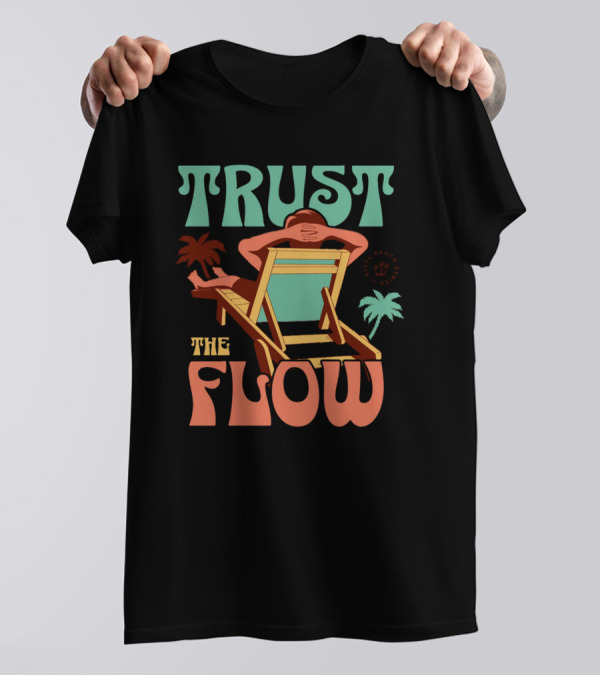 TRUST THE FLOW Retro Beach Palm Trees Sun Chair Relaxation T-Shirt