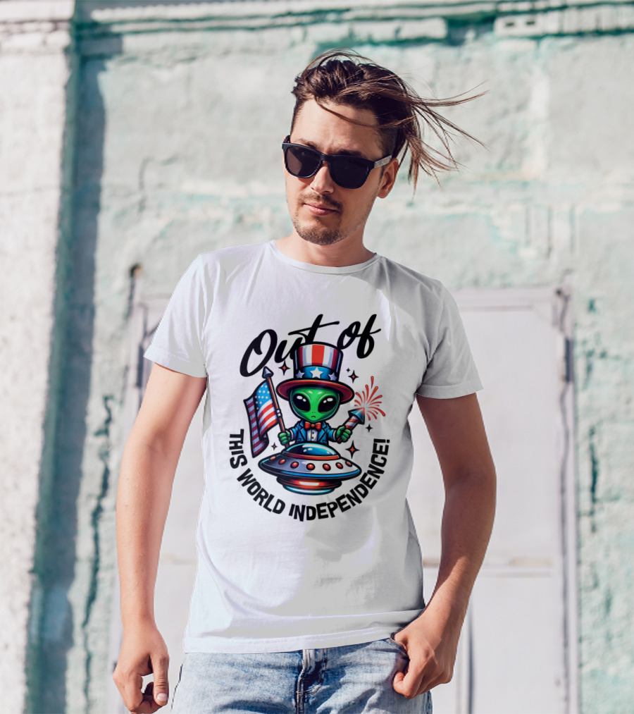 Out Of This World Independence Alien With American Flag And Uncle Sam Hat T-Shirt