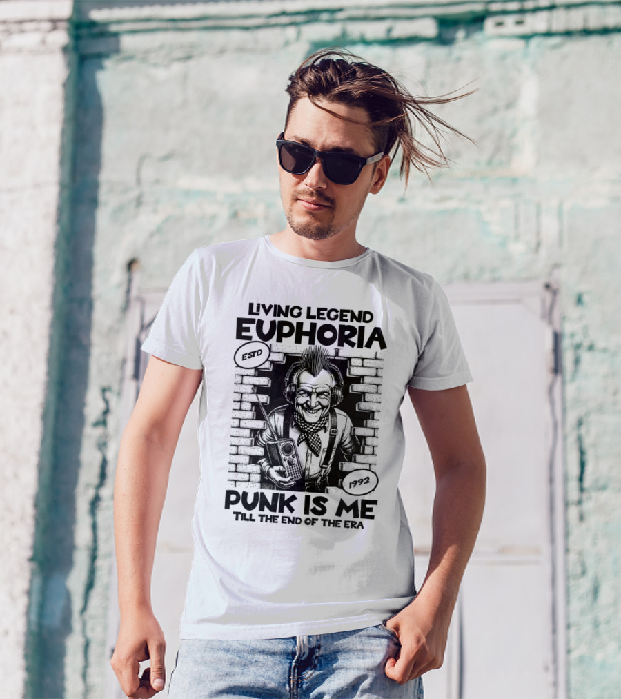 LIVING LEGEND EUPHORIA PUNK IS ME TILL THE END OF THE ERA ESTD 1992 T-Shirt