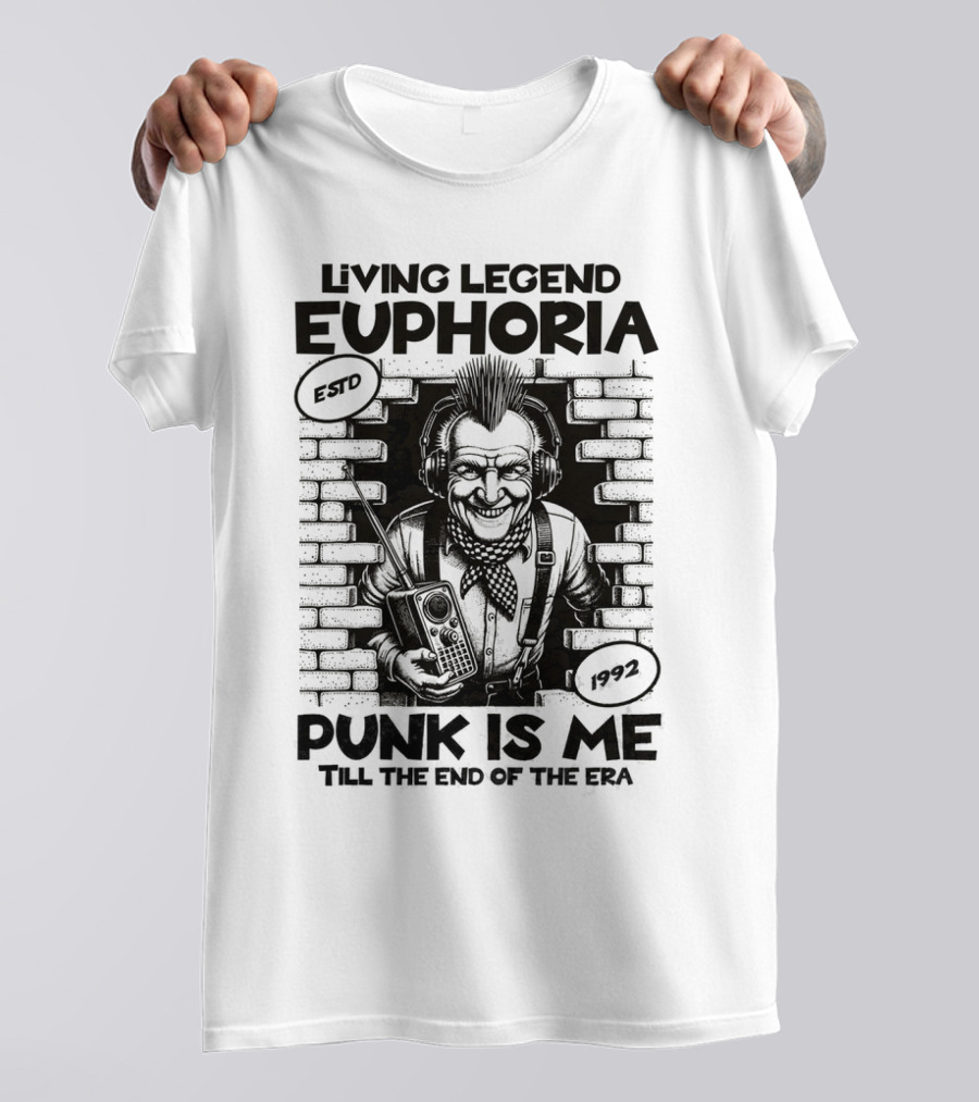 LIVING LEGEND EUPHORIA PUNK IS ME TILL THE END OF THE ERA ESTD 1992 T-Shirt