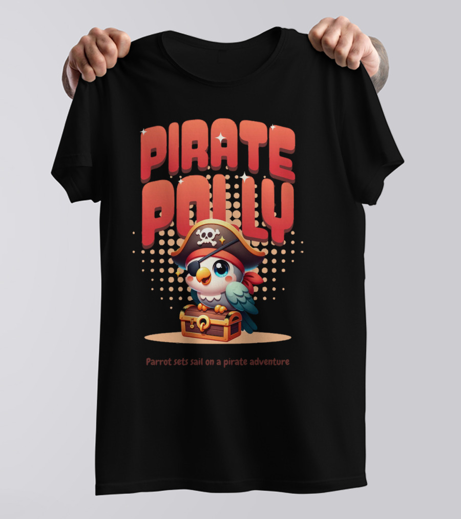 Pirate Polly Parrot Sets Sail On A Pirate Adventure T-Shirt