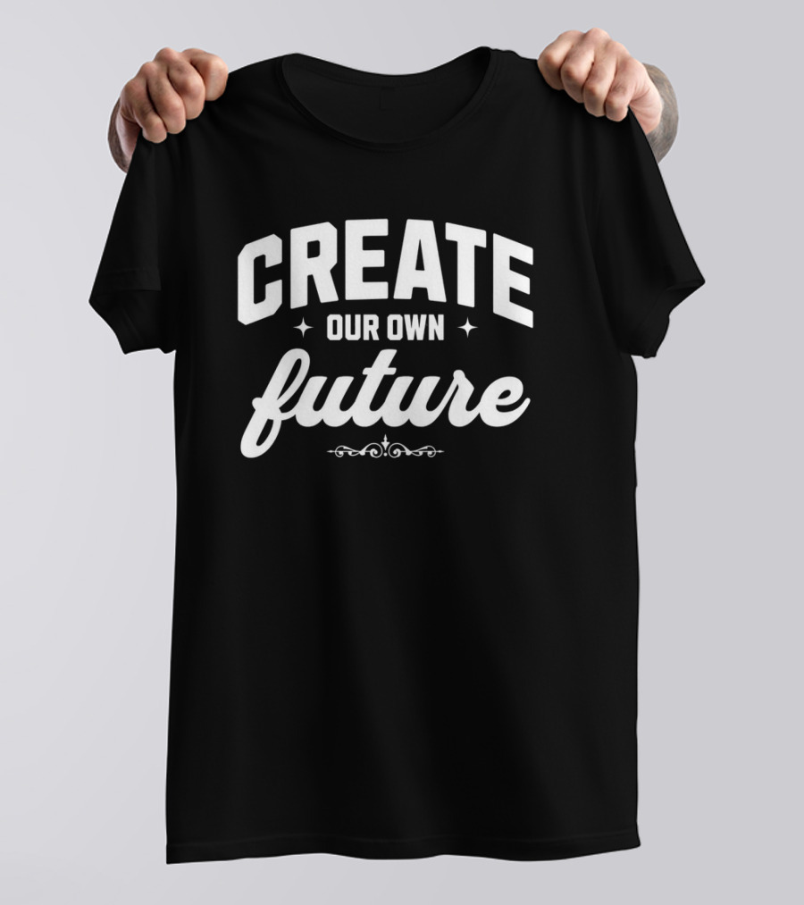 CREATE OUR OWN FUTURE Stars And Flourishes T-Shirt