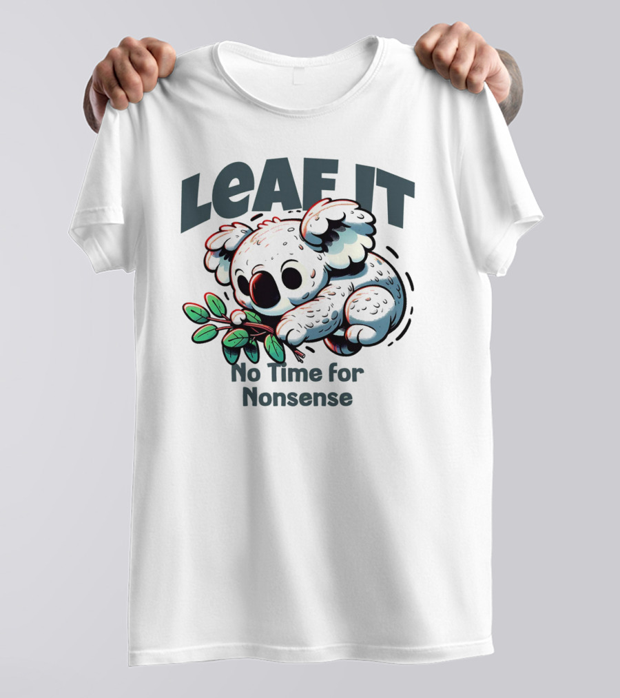 LEAF IT No Time For Nonsense Koala With Leaves T-Shirt