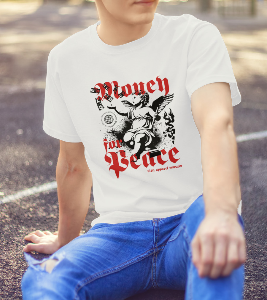 Money For Peace Cherub With Globe And Dollar Bills Kittl Apparel MMXXIV T-Shirt