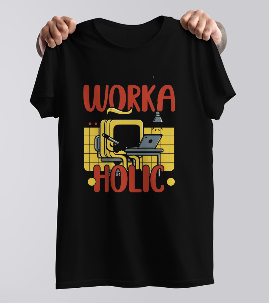 Fueled By Passion Driven By Ambition Work A Holic T-Shirt