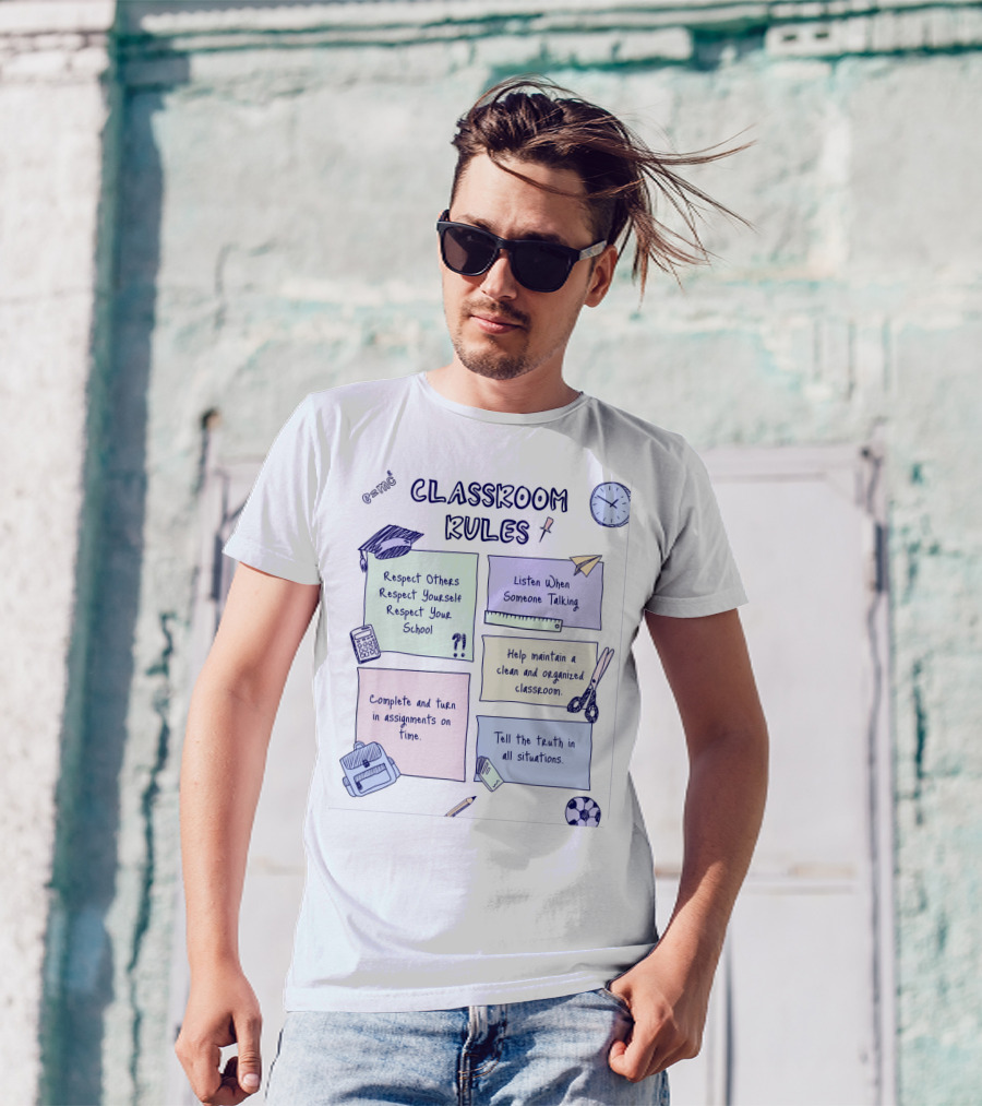 Respect Others, Listen When Someone Talking, Complete Assignments On Time, Organized Classroom, Truth In All Situations T-Shirt