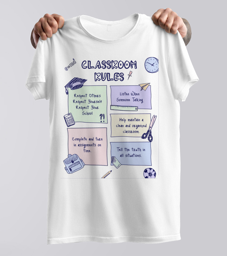 Respect Others, Listen When Someone Talking, Complete Assignments On Time, Organized Classroom, Truth In All Situations T-Shirt