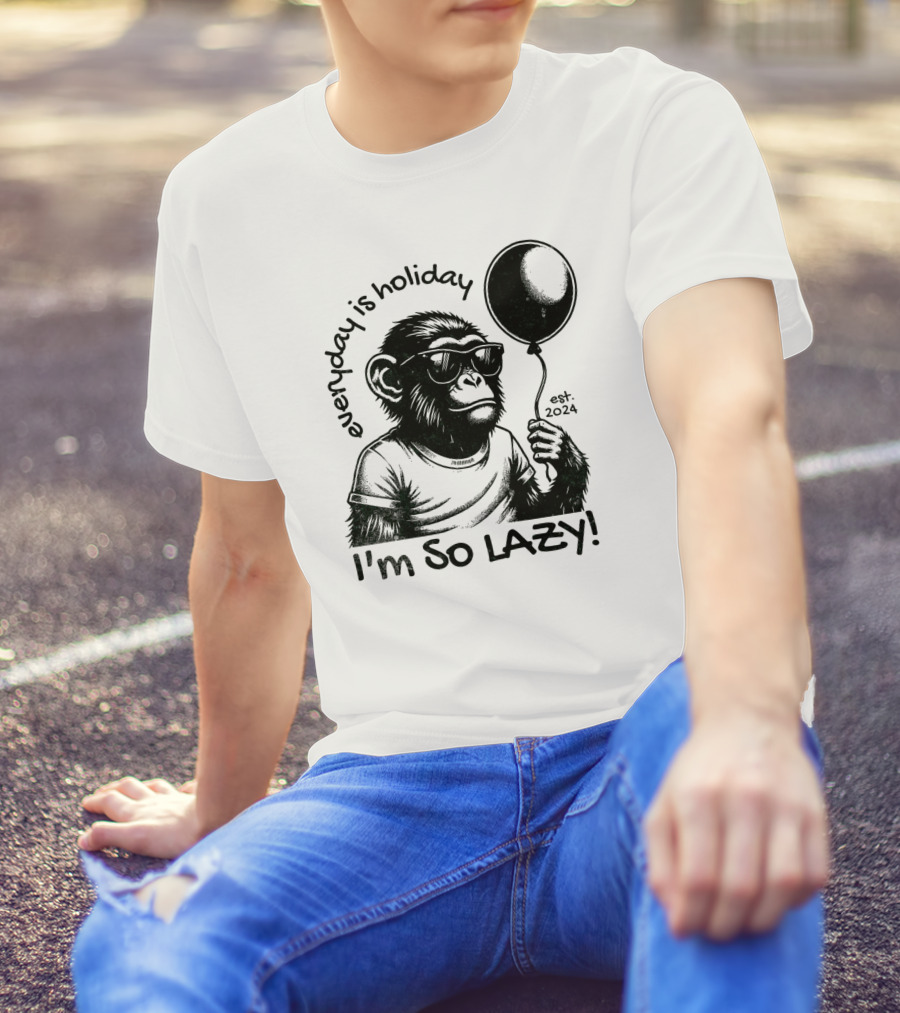 Everyday Is Holiday I'm So Lazy Est. T-Shirt