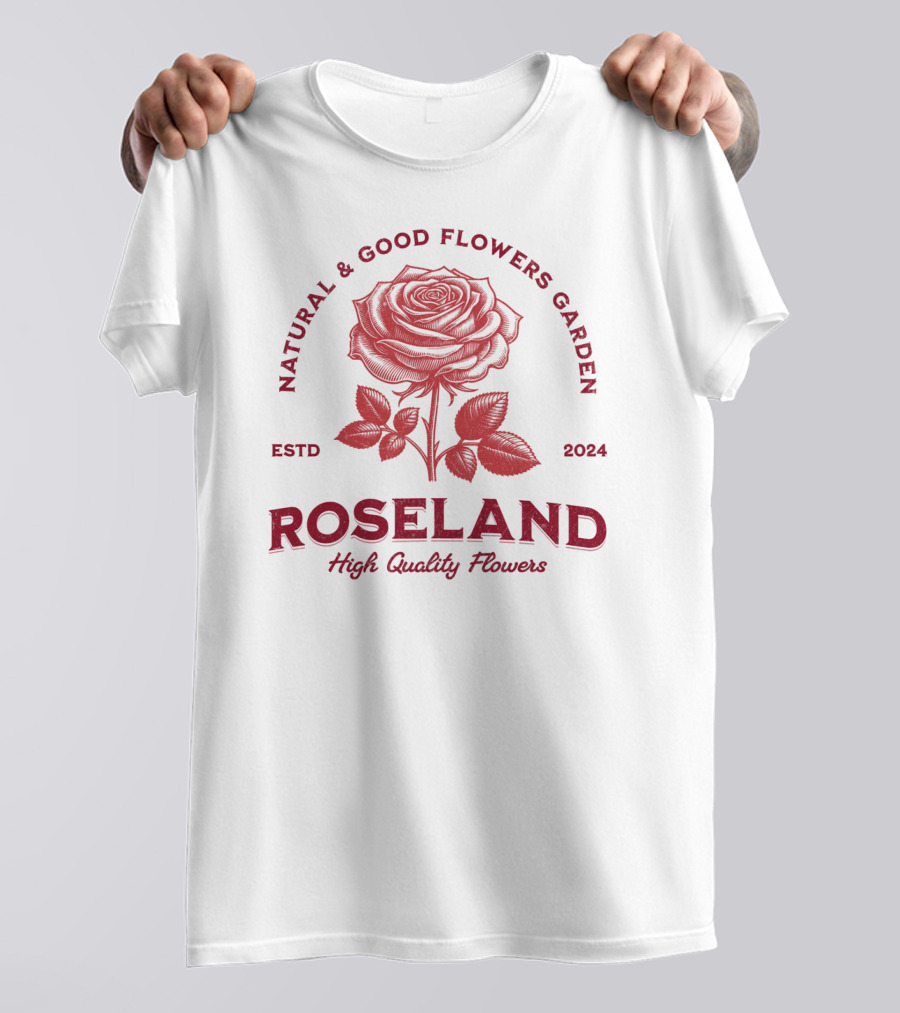 ROSELAND Natural And Good Flowers Garden High Quality Flowers ESTD T-Shirt