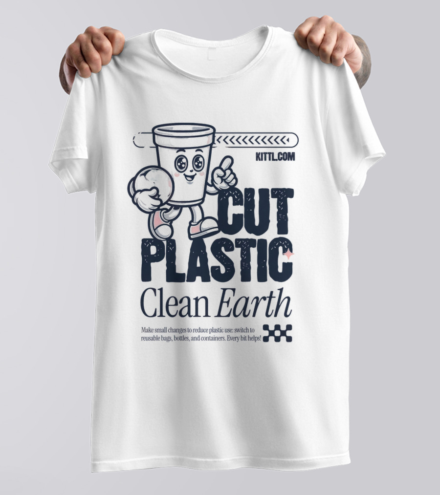 CUT PLASTIC Clean Earth KITTLCOM T-Shirt