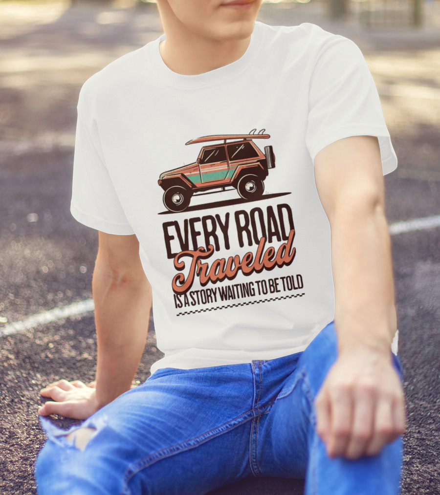 Every Road Traveled Is A Story Waiting To Be Told Green And Orang Traveling Quotes Typography Jeep T-Shirt