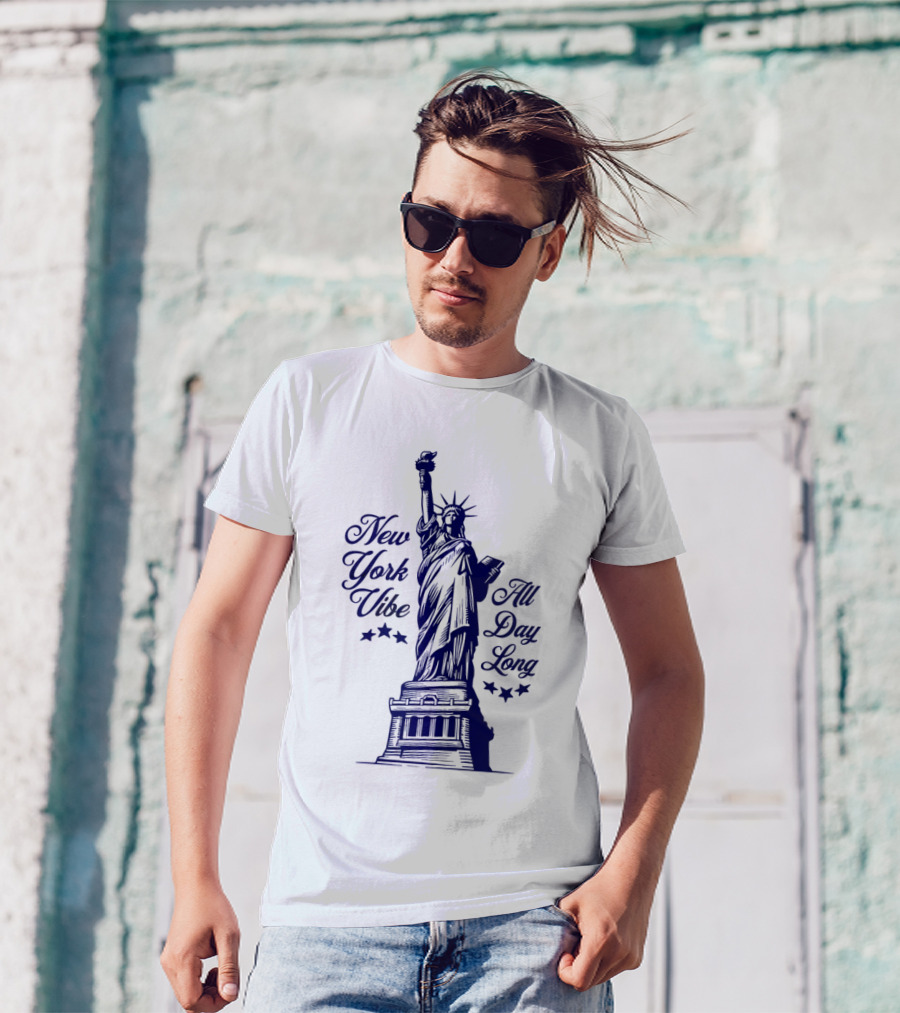 New York Vibe Statue Of Liberty All Day Long T-Shirt