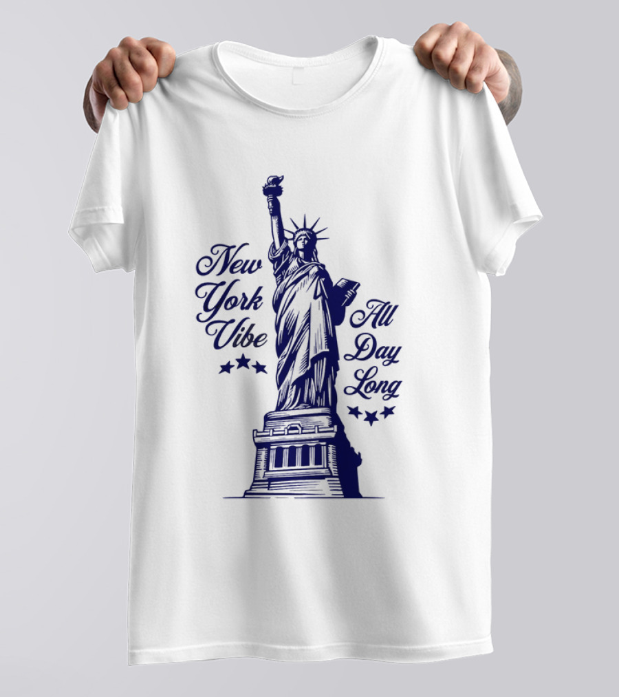 New York Vibe Statue Of Liberty All Day Long T-Shirt