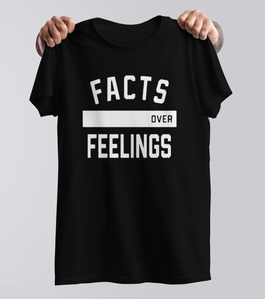 Facts Over Feelings Philosophy T-Shirt