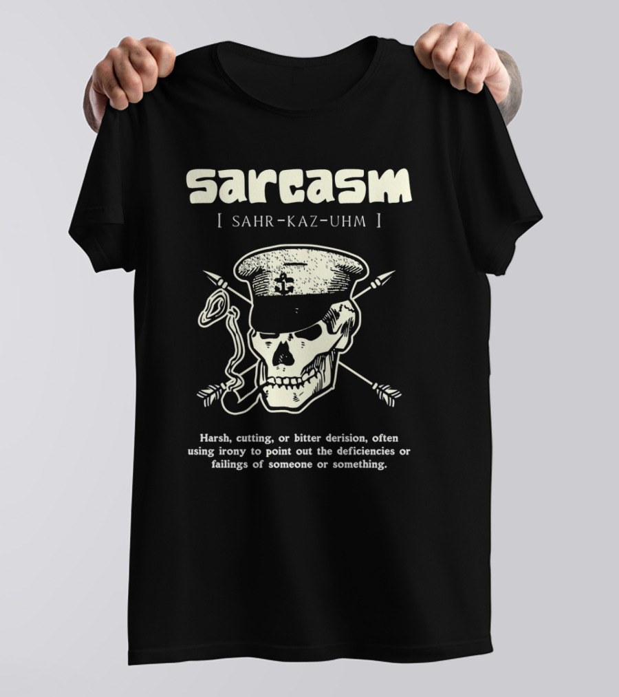 Sarcasm Skull With Pipe And Military Hat Definition Harsh Cutting Irony T-Shirt