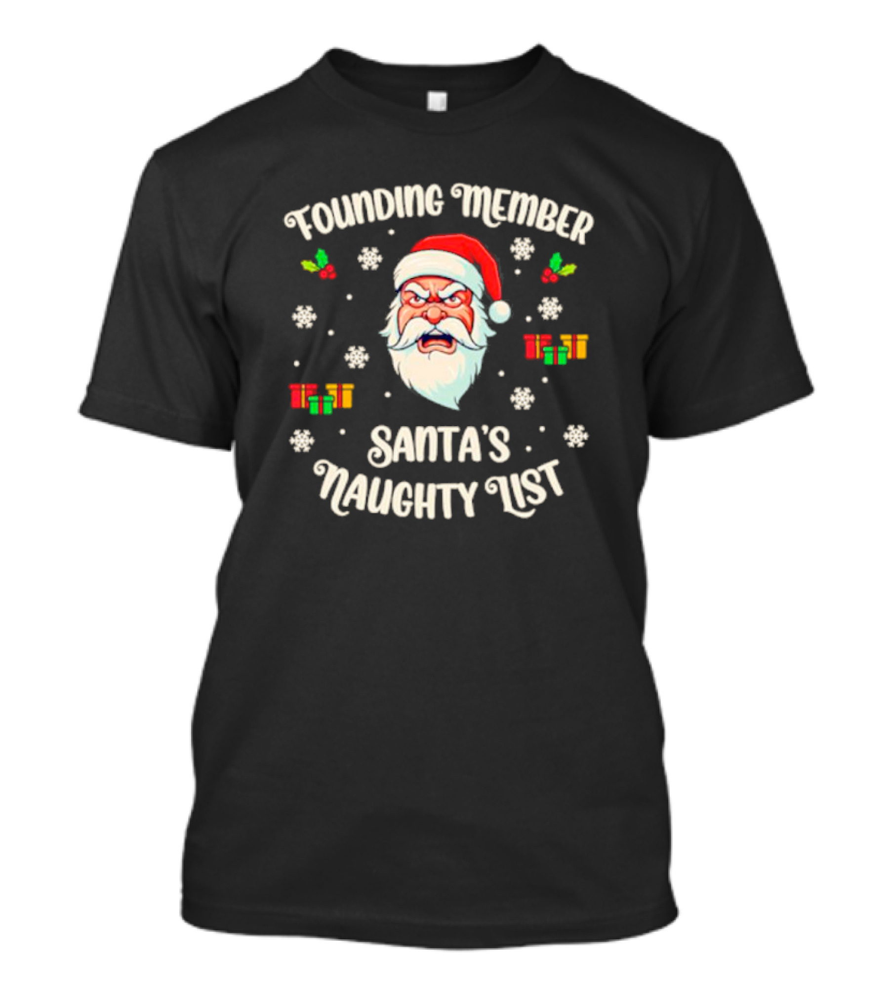 Founding Member Of Santa's Naughty List Angry Santa Snowflakes Gifts T-Shirt