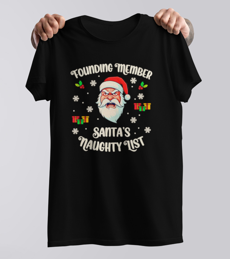 Founding Member Of Santa's Naughty List Angry Santa Snowflakes Gifts T-Shirt