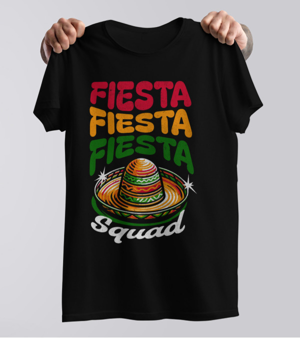 Fiesta Fiesta Fiesta Sombrero Squad Cinco De Mayo T-Shirt