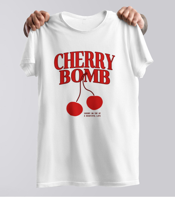 CHERRY BOMB CHERRY ON TOP OF A SWEETFUL LIFE T-Shirt