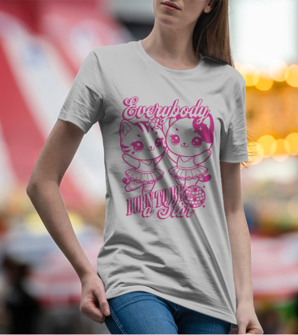 Everybody Born To Be A Star Ballerina Cats T-Shirt