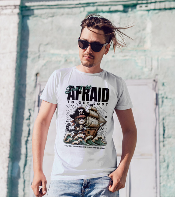 Don't Be Afraid To Get Lost Pirate Cat Sailing You Will Definitely Find The Island Of Hope T-Shirt