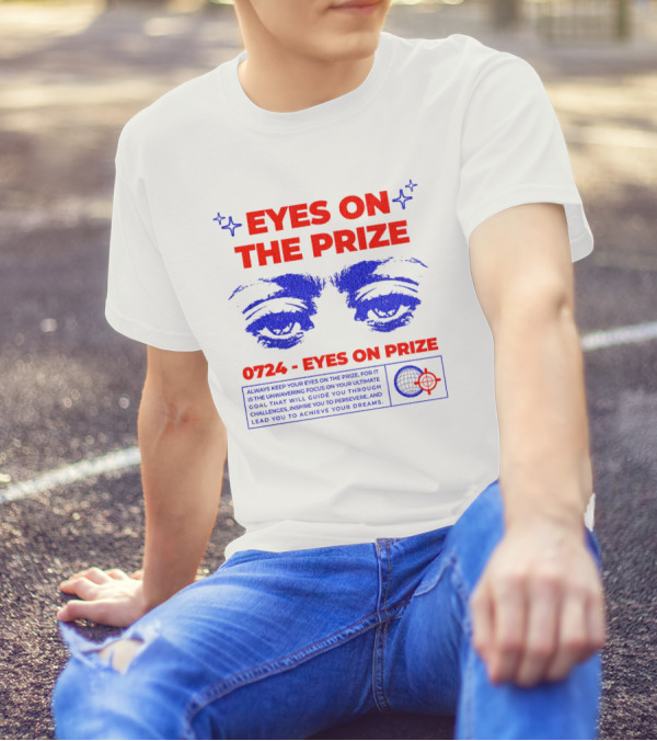 EYES ON THE PRIZE 0724 EYES ON PRIZE T-Shirt