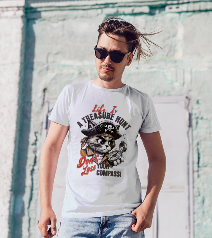 Life Is A Treasure Hunt Don't Lose Your Compass T-Shirt