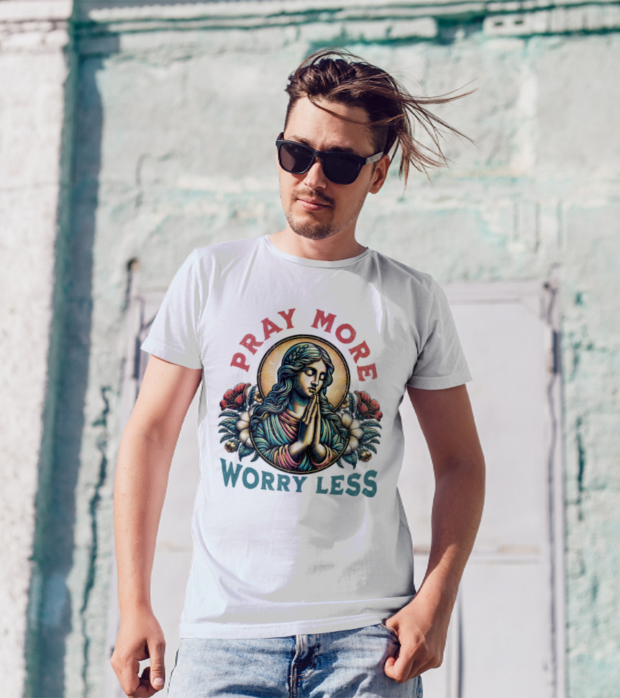 Pray More Worry Less Serene Prayer T-Shirt