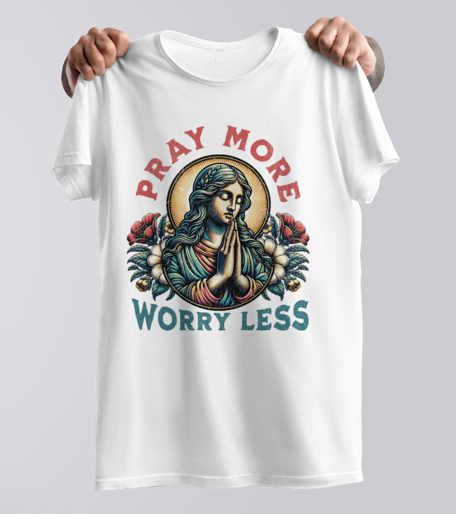 Pray More Worry Less Serene Prayer T-Shirt
